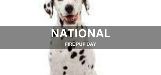 NATIONAL FIRE PUP DAY [राष्ट्रीय अग्नि पिल्ला दिवस]